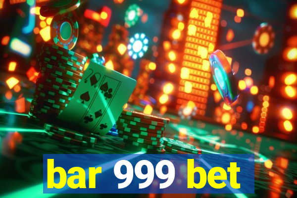 bar 999 bet